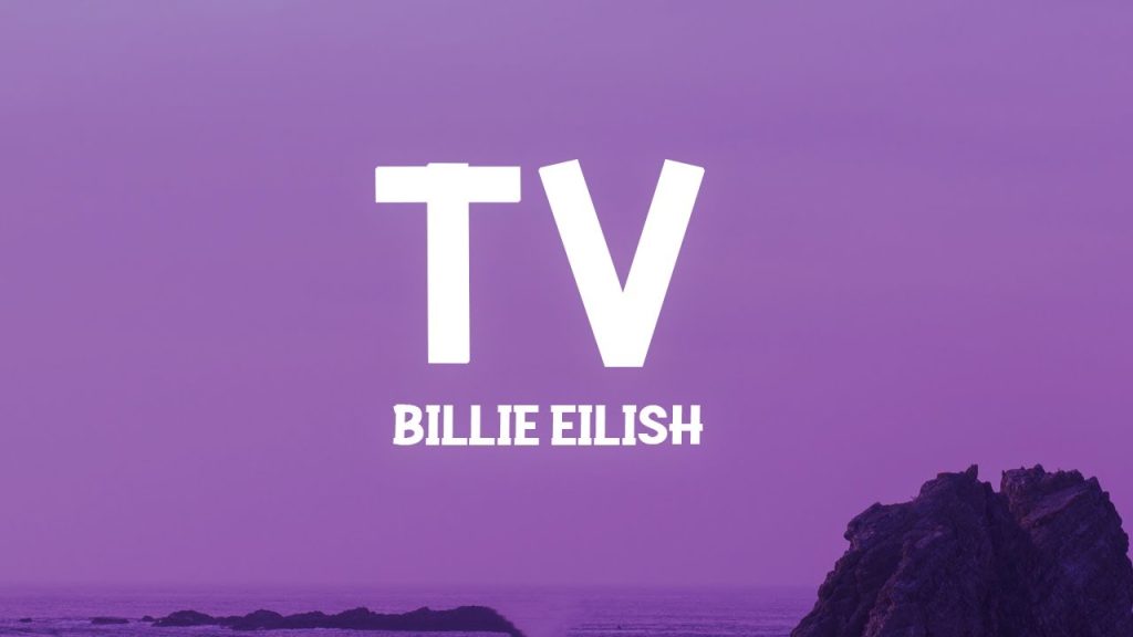 Tv – Billie Eilish