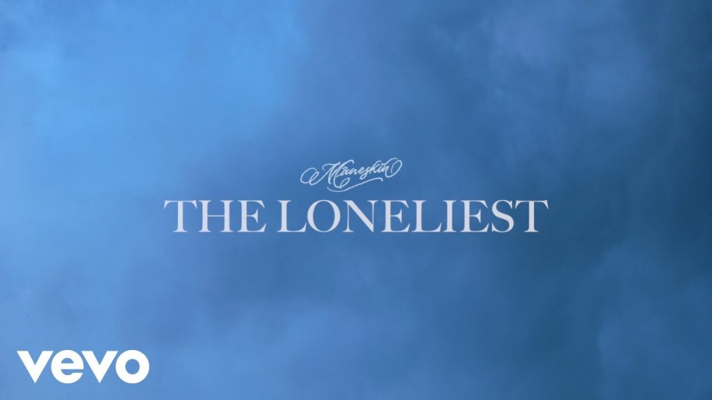 The Loneliest – Måneskin